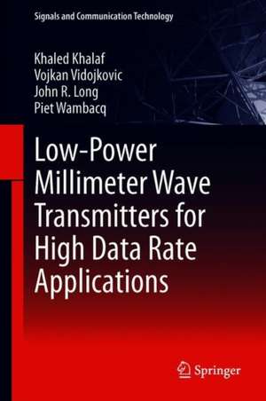 Low-Power Millimeter Wave Transmitters for High Data Rate Applications de Khaled Khalaf