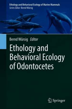 Ethology and Behavioral Ecology of Odontocetes de Bernd Würsig