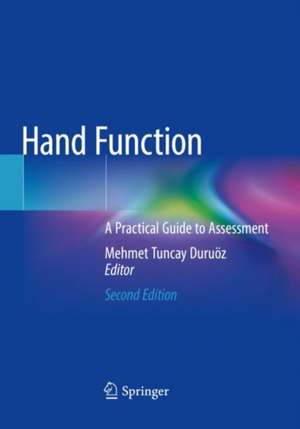 Hand Function: A Practical Guide to Assessment de Mehmet Tuncay Duruöz