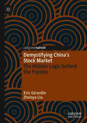 Demystifying China’s Stock Market: The Hidden Logic behind the Puzzles de Eric Girardin