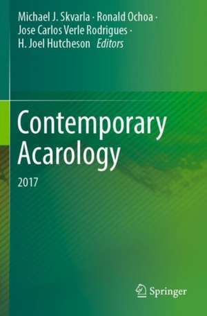 Contemporary Acarology: 2017 de Michael J. Skvarla