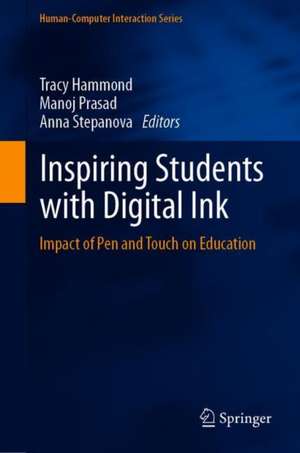 Inspiring Students with Digital Ink: Impact of Pen and Touch on Education de Tracy Hammond