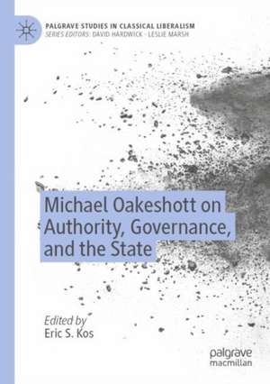 Michael Oakeshott on Authority, Governance, and the State de Eric S. Kos