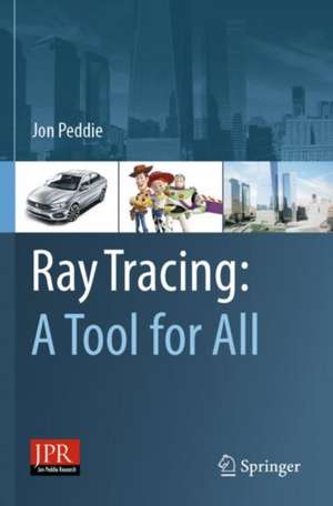 Ray Tracing: A Tool for All de Jon Peddie