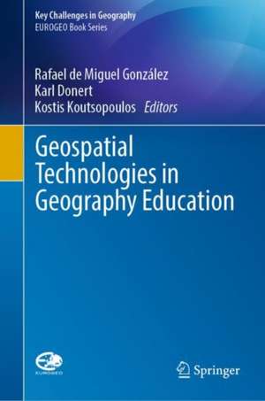 Geospatial Technologies in Geography Education de Rafael de Miguel González