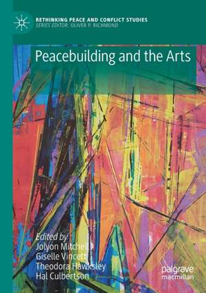 Peacebuilding and the Arts de Jolyon Mitchell