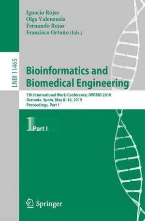 Bioinformatics and Biomedical Engineering: 7th International Work-Conference, IWBBIO 2019, Granada, Spain, May 8-10, 2019, Proceedings, Part I de Ignacio Rojas