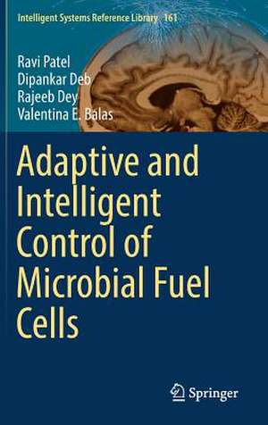 Adaptive and Intelligent Control of Microbial Fuel Cells de Ravi Patel