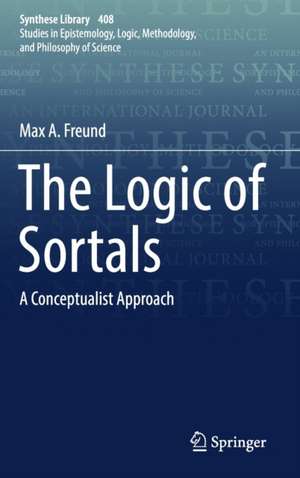 The Logic of Sortals: A Conceptualist Approach de Max A. Freund