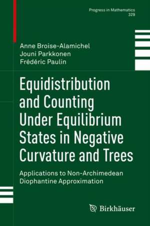 Equidistribution and Counting Under Equilibrium States in Negative Curvature and Trees: Applications to Non-Archimedean Diophantine Approximation de Anne Broise-Alamichel