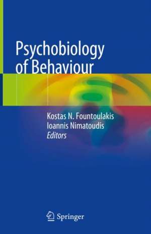 Psychobiology of Behaviour de Kostas N. Fountoulakis