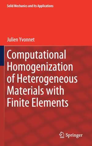 Computational Homogenization of Heterogeneous Materials with Finite Elements de Julien Yvonnet