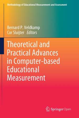 Theoretical and Practical Advances in Computer-based Educational Measurement de Bernard P. Veldkamp