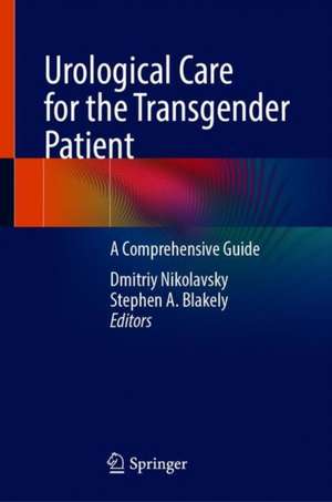 Urological Care for the Transgender Patient: A Comprehensive Guide de Dmitriy Nikolavsky