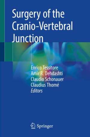 Surgery of the Cranio-Vertebral Junction de Enrico Tessitore