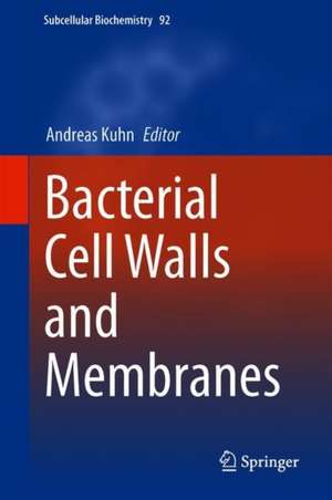 Bacterial Cell Walls and Membranes de Andreas Kuhn