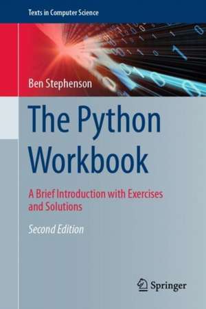 The Python Workbook: A Brief Introduction with Exercises and Solutions de Ben Stephenson