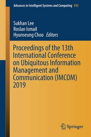 Proceedings of the 13th International Conference on Ubiquitous Information Management and Communication (IMCOM) 2019 de Sukhan Lee