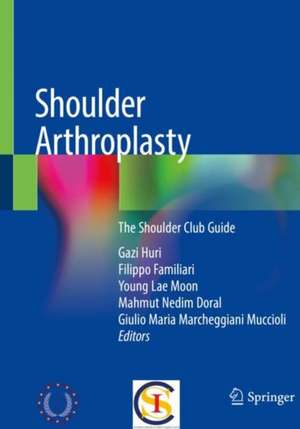 Shoulder Arthroplasty: The Shoulder Club Guide de Gazi Huri