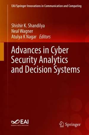 Advances in Cyber Security Analytics and Decision Systems de Shishir K. Shandilya