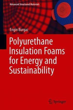 Polyurethane Insulation Foams for Energy and Sustainability de Engin Burgaz