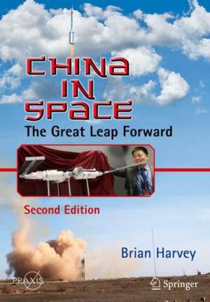 China in Space: The Great Leap Forward de Brian Harvey