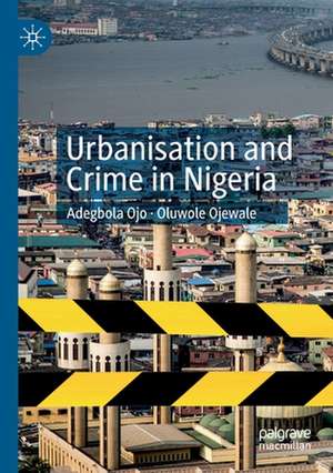 Urbanisation and Crime in Nigeria de Adegbola Ojo