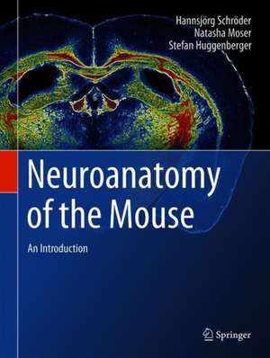 Neuroanatomy of the Mouse: An Introduction de Hannsjörg Schröder