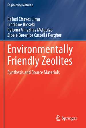 Environmentally Friendly Zeolites: Synthesis and Source Materials de Rafael Chaves Lima