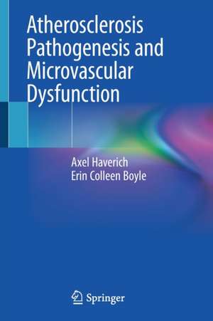 Atherosclerosis Pathogenesis and Microvascular Dysfunction de Axel Haverich