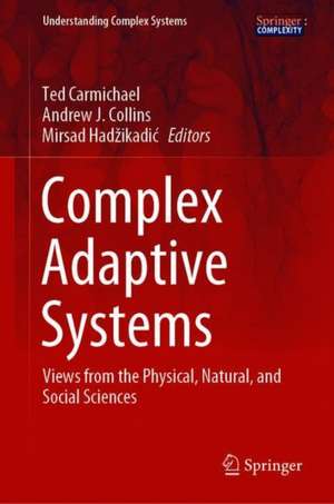 Complex Adaptive Systems: Views from the Physical, Natural, and Social Sciences de Ted Carmichael