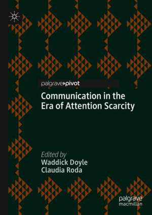 Communication in the Era of Attention Scarcity de Waddick Doyle