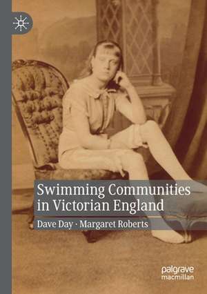 Swimming Communities in Victorian England de Dave Day