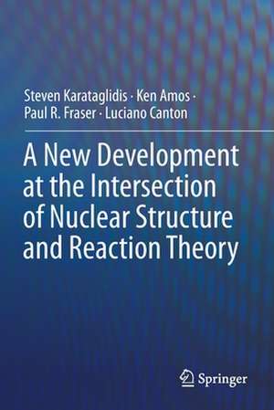 A New Development at the Intersection of Nuclear Structure and Reaction Theory de Steven Karataglidis