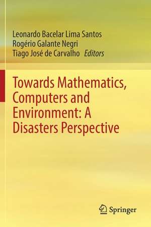 Towards Mathematics, Computers and Environment: A Disasters Perspective de Leonardo Bacelar Lima Santos