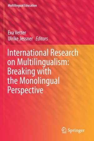 International Research on Multilingualism: Breaking with the Monolingual Perspective de Eva Vetter