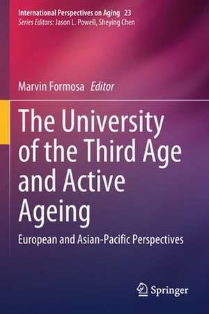 The University of the Third Age and Active Ageing: European and Asian-Pacific Perspectives de Marvin Formosa