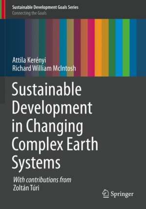 Sustainable Development in Changing Complex Earth Systems de Attila Kerényi