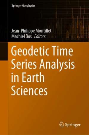Geodetic Time Series Analysis in Earth Sciences de Jean-Philippe Montillet