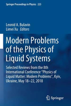 Modern Problems of the Physics of Liquid Systems: Selected Reviews from the 8th International Conference “Physics of Liquid Matter: Modern Problems”, Kyiv, Ukraine, May 18-22, 2018 de Leonid A. Bulavin