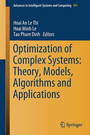 Optimization of Complex Systems: Theory, Models, Algorithms and Applications de Hoai An Le Thi