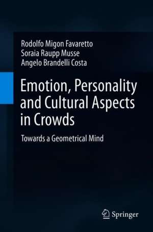 Emotion, Personality and Cultural Aspects in Crowds: Towards a Geometrical Mind de Rodolfo Migon Favaretto