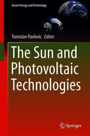 The Sun and Photovoltaic Technologies de Tomislav Pavlovic