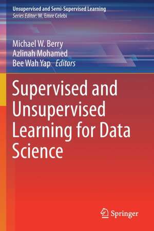 Supervised and Unsupervised Learning for Data Science de Michael W. Berry