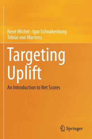 Targeting Uplift: An Introduction to Net Scores de René Michel