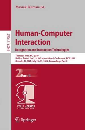 Human-Computer Interaction. Recognition and Interaction Technologies: Thematic Area, HCI 2019, Held as Part of the 21st HCI International Conference, HCII 2019, Orlando, FL, USA, July 26–31, 2019, Proceedings, Part II de Masaaki Kurosu