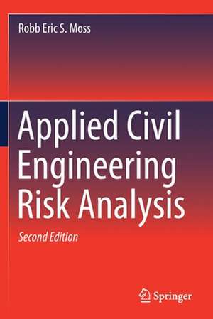 Applied Civil Engineering Risk Analysis de Robb Eric S. Moss