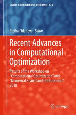Recent Advances in Computational Optimization: Results of the Workshop on “Computational Optimization” and “Numerical Search and Optimization” 2018 de Stefka Fidanova