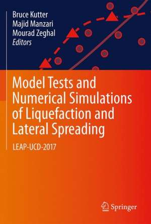 Model Tests and Numerical Simulations of Liquefaction and Lateral Spreading: LEAP-UCD-2017 de Bruce L. Kutter