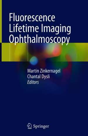 Fluorescence Lifetime Imaging Ophthalmoscopy de Martin Zinkernagel